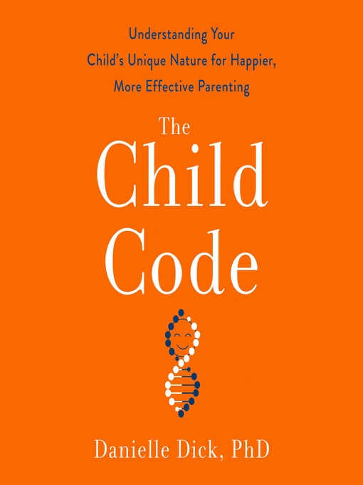 Title details for The Child Code by Danielle Dick, Ph.D. - Available